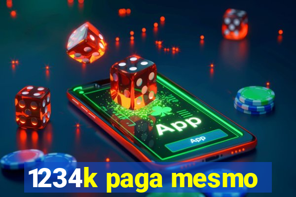 1234k paga mesmo